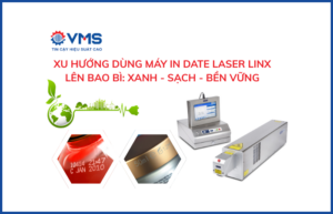 Xu hướng dùng máy khắc laser Linx lên bao bì: Xanh - Sạch - Bền Vững